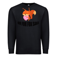 Black Oh, For Fox Sake Premium Sweatshirt - Bettercallsaul