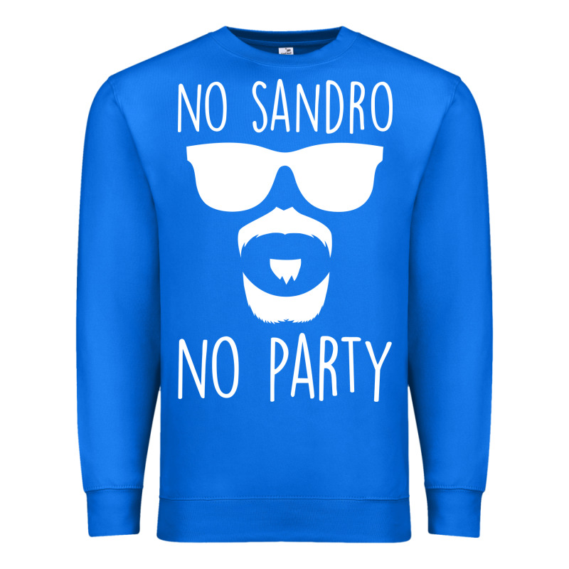No Sandro No Party Premium Sweatshirt by Bettercallsaul | Teevron