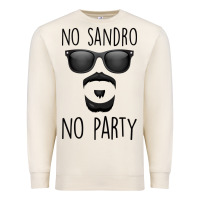No Sandro No Party Premium Sweatshirt | Teevron