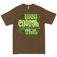 Cacao i'm not high enough for Premium Tee - CowhideDigitalArt