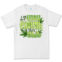 White i'm not high enough for Premium Tee - CowhideDigitalArt