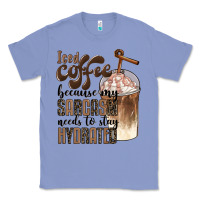 Colony Blue iced coffee because my sarcasm needs to stay hydrated Classic Tee - BarkalooDesign