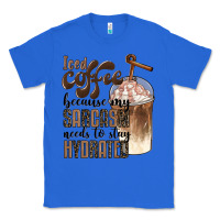 True Royal iced coffee because my sarcasm needs to stay hydrated Classic Tee - BarkalooDesign
