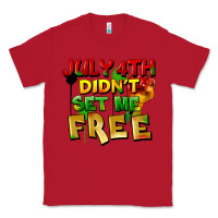 Red July 4th didn't set me free Classic Tee - FaDigitalArtStudio