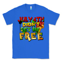 True Royal July 4th didn't set me free Classic Tee - FaDigitalArtStudio