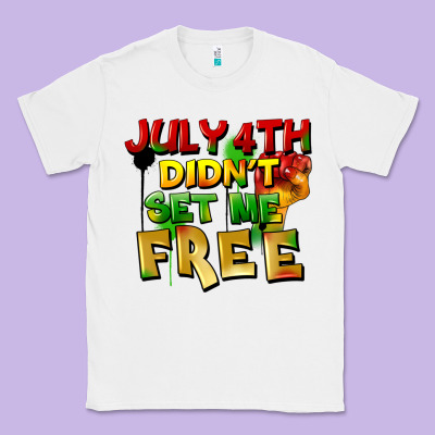 July 4th Didn't Set Me Free Classic Tee Designed By Fadigitalartstudio