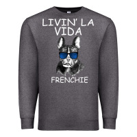 Livin' La Vida Frenchie Premium Sweatshirt | Teevron