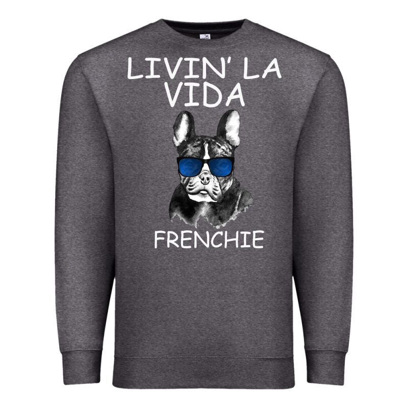 Livin' La Vida Frenchie Premium Sweatshirt by Bettercallsaul | Teevron