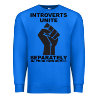 True Royal introverts unite seperately in your own homes Premium Sweatshirt - Bettercallsaul