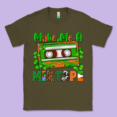 St. Patrick's Day Make Me A Mixtape Classic Tee Designed By Fadigitalartstudio