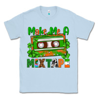 Dusty Blue St. Patrick's Day make me a mixtape Classic Tee - FaDigitalArtStudio