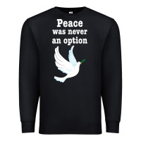 Black Peace Was Never An Option Premium Sweatshirt - Bettercallsaul