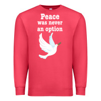 Cardinal Peace Was Never An Option Premium Sweatshirt - Bettercallsaul