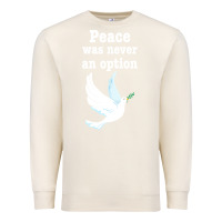 Sandshell Peace Was Never An Option Premium Sweatshirt - Bettercallsaul