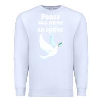 White Peace Was Never An Option Premium Sweatshirt - Bettercallsaul