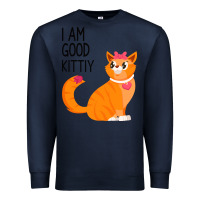 Navy I Am Good Kittiy Premium Sweatshirt - Bettercallsaul