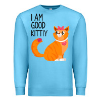 Ocean Blue I Am Good Kittiy Premium Sweatshirt - Bettercallsaul