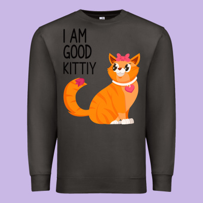 I Am Good Kittiy Premium Sweatshirt Designed By Bettercallsaul
