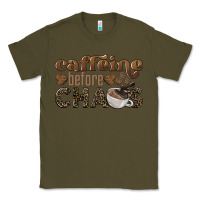 Army Green caffeine before chaos Classic Tee - BarkalooDesign