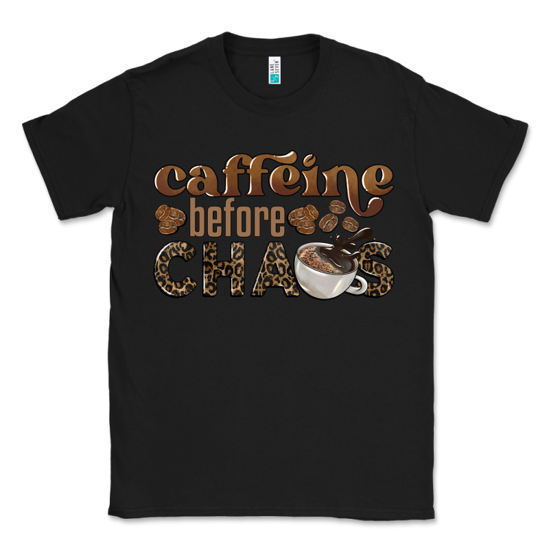 Caffeine Before Chaos Classic Tee by BarkalooDesign | Teevron