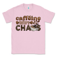 Bubblegum Pink caffeine before chaos Classic Tee - BarkalooDesign