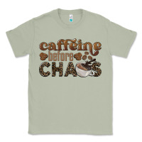 Matcha caffeine before chaos Classic Tee - BarkalooDesign