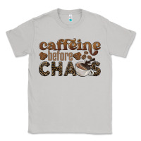 Moon Dust caffeine before chaos Classic Tee - BarkalooDesign