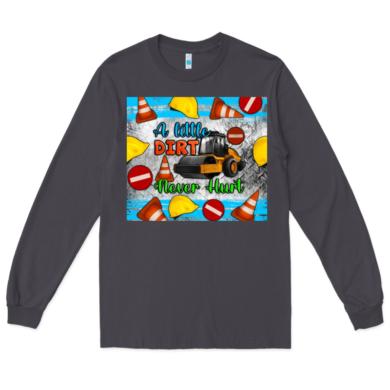 A Little Dirt Never Hurt Steam Roller Tumbler Long Sleeve Tee by Artiststas | Teevron
