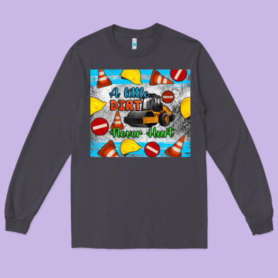 A Little Dirt Never Hurt Steam Roller Tumbler Long Sleeve Tee Designed By Artiststas