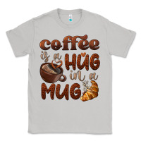 Moon Dust coffee is a hug in a mug Classic Tee - BarkalooDesign
