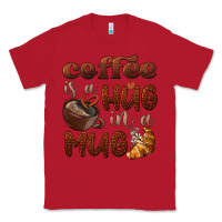 Red coffee is a hug in a mug Classic Tee - BarkalooDesign