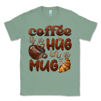 Sage coffee is a hug in a mug Classic Tee - BarkalooDesign