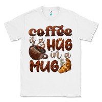 White coffee is a hug in a mug Classic Tee - BarkalooDesign