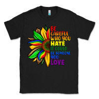 Black Be careful who you hate it could be someone you Classic Tee - FaDigitalArtStudio