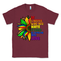 Burgundy Be careful who you hate it could be someone you Classic Tee - FaDigitalArtStudio