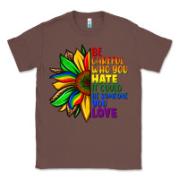Chestnut Be careful who you hate it could be someone you Classic Tee - FaDigitalArtStudio