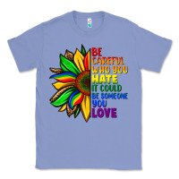 Colony Blue Be careful who you hate it could be someone you Classic Tee - FaDigitalArtStudio