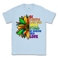 Dusty Blue Be careful who you hate it could be someone you Classic Tee - FaDigitalArtStudio