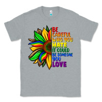 Heather Grey Be careful who you hate it could be someone you Classic Tee - FaDigitalArtStudio
