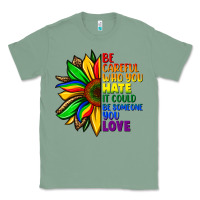 Sage Be careful who you hate it could be someone you Classic Tee - FaDigitalArtStudio