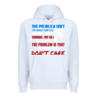 White criminal dirtbag anti trump Premium Hoodie - baoMotion