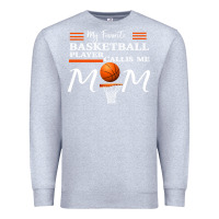 Heather Grey My Favorite Basketball Player Calls Me Mom Premium Sweatshirt - Bettercallsaul