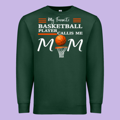 My Favorite Basketball Player Calls Me Mom Premium Sweatshirt Designed By Bettercallsaul