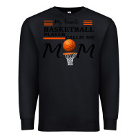 Black My Favorite Basketball Player Calls Me Mom Premium Sweatshirt - Bettercallsaul