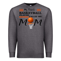 Charcoal Heather My Favorite Basketball Player Calls Me Mom Premium Sweatshirt - Bettercallsaul