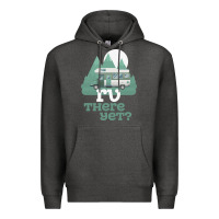 Charcoal Heather funny camping tee there yet camper rv car Premium Hoodie - baoMotion
