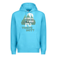 Ocean Blue funny camping tee there yet camper rv car Premium Hoodie - baoMotion