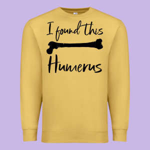 I Found This Humerus Premium Sweatshirt Designed By Bettercallsaul