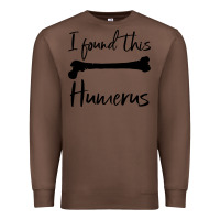 Chestnut I Found This Humerus Premium Sweatshirt - Bettercallsaul