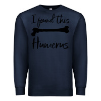 Navy I Found This Humerus Premium Sweatshirt - Bettercallsaul